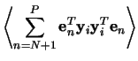 $\displaystyle \left\langle\sum_{n=N+1}^{P-1} \mathbf{e}_n^T\mathbf{y}_i\mathbf{y}_i^T\mathbf{e}_n\right\rangle$