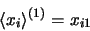 \begin{displaymath}
\left<x_i\right>^{(0)} = x_{i0}
\end{displaymath}